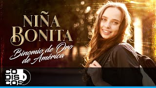 Niña Bonita Binomio De Oro De América  Video [upl. by Narf]