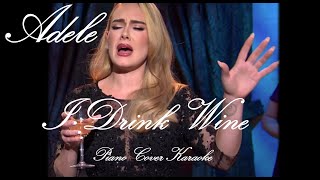 Adele  I Drink Wine Piano Cover Karaoke with Lyrics [upl. by Seiuqram853]