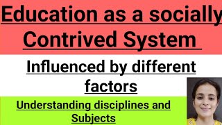 Education as a Socially Contrived System Influenced by different factors BEd2 [upl. by Vaenfila]