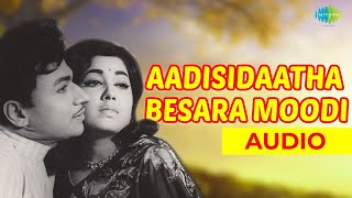 Aadisidaatha Besara Moodi  Audio Song [upl. by Ornas]