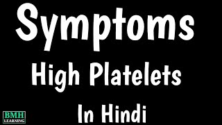 High Platelets  Thrombocytosis High Platelet Ke Symptoms Kya Hai  Thrombocythemia [upl. by Roeser866]