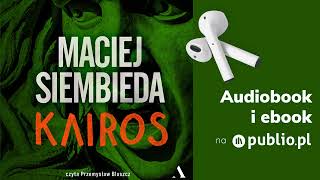 Kairos Maciej Siembieda Audiobook PL Powieść sensacyjna [upl. by Marcelle249]