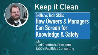 Keep it Clean Episode 033 How Owners amp Managers Can Screen for Knowledge amp Safety [upl. by Benjy155]