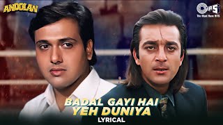 Badal Gayi Hai Yeh Duniya  Lyrical  Andolan  Sanjay Dutt Govinda  Roop Kumar Udit Narayan 90s [upl. by Amoakuh]