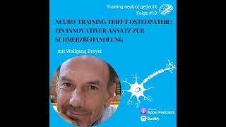 18 NeuroTraining trifft Osteopathie Ein innovativer Ansatz zur Schmerzbehandlung mit Wolfgang [upl. by Yenitirb]