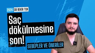 SAÃ‡ DÃ–KÃœLMESÄ°NE SON Sebepler ve Ã–nerilerâ€¦ Dr Bekir Tok [upl. by Quentin]