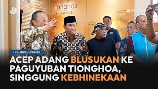 Blusukan ke Paguyuban Tionghoa Acep Adang Bicarakan Kebhinekaan  Political Update JETV 27924 [upl. by Phaidra]