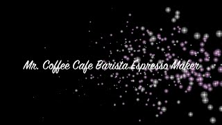 Mr Coffee Cafe Barista Espresso Maker Unboxing and First Look [upl. by Naida]