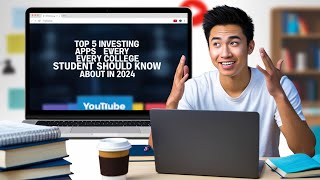 quotTop 5 Investing Apps Every College Student Should Know About in 2024quot better you today [upl. by Rafe]