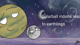 Solarball moons react to earthlings  Eng  LilacStrs [upl. by Zednanref42]