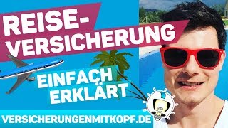 Reiseversicherung EINFACH erklärt  so geht es SICHER in den Urlaub [upl. by Anovahs247]