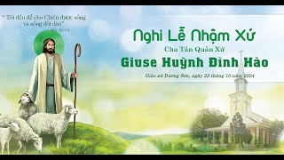 Nghi Lễ Nhậm Xứ Cha Tân Quản Xứ Giuse Huỳnh Đình Hào [upl. by Riva]