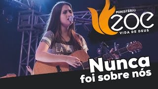 Ministério ZOE  Nunca Foi Sobre Nós ao vivo [upl. by Assenov]