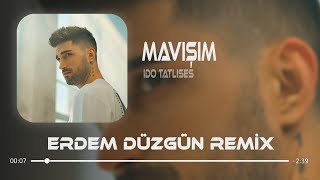 İdo Tatlıses  Mavişim  Erdem Düzgün Remix [upl. by Solram507]