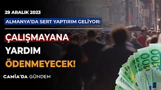 Almanya’da Sert Yaptırım Geliyor Çalışmayana Yardım Ödenmeyecek 29 Aralık 2023 [upl. by Adniral]