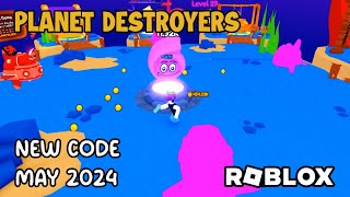 Roblox Planet Destroyers New Code May 2024 [upl. by Adyan]