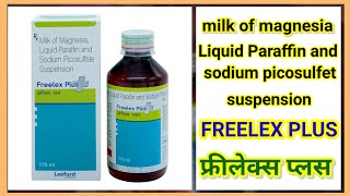 FREELEX PLUS SYRUP Milk of Magnesia Liquid Paraffin and Sodium Picosulfate Suspension Use for Hindi [upl. by Eleynad]