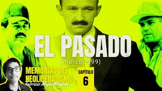 El pasado marzo1999 Capítulo 6 ¬ Memorias del Neoliberalismo Por Fabrizio Mejía [upl. by Llennol863]