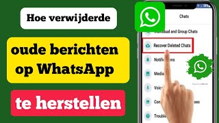 Hoe oude WhatsAppverwijderde berichten te herstellen 2023 [upl. by Lisbeth]