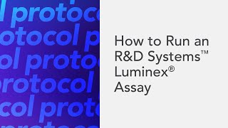 How to Run an RampD Systems Luminex® Assay Protocol Tips amp Tricks [upl. by Eirrek88]