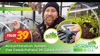 Folge 39  Anzuchtstation Jumbo Das Gewächshaus im Gewächshaus [upl. by Anined]