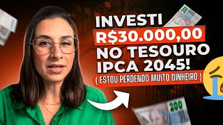 MUITO PREJUÍZO no Tesouro Direto IPCA 2045 O que fazer nesses casos [upl. by Eentirb]