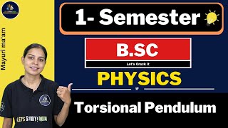 Torsional Pendulum  BSc Physics 1st Semester  Mayuri Maam [upl. by Etti216]