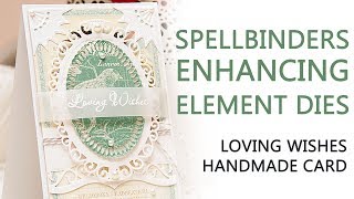 Die Cutting 26 Loving Wishes Card and Enhancing Elements dies from Spellbinders [upl. by Beacham373]