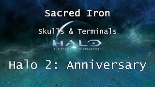 Halo MCC Halo 2 Anniversary  Skulls amp Terminals  Mission 9  Sacred Iron  Collectibles [upl. by Janicki]