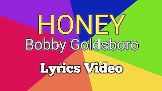 HONEY  Bobby Goldsboro Lyrics Video [upl. by Burroughs]