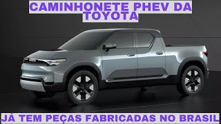 Nova Caminhonete Híbrida Plugin da Toyota em 2026 Peças Já Fabricadas no Brasil 🚗🔋 [upl. by Alios]