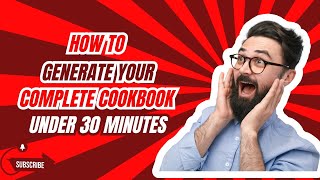 HOW TO GENERATE YOUR COMPLETE COOKBOOK UNDER 30 MINUTES USING CHATGPT PROMPTS [upl. by Kuo331]