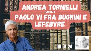 ANDREA TORNIELLI  PARTE 2  PAOLO VI FRA BUGNINI E LEFEBVRE [upl. by Siri414]