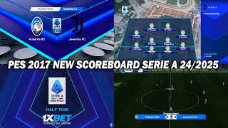 PES 2017 NEW SCOREBOARD SERIE A 242025 [upl. by Vivle627]