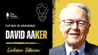 Father of Branding David Aaker on Future of Purpose Driven Branding  Exclusive Interview  TheProde [upl. by Bethesda]