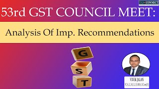 53rd GST Council Meeting Recommendations  Analysis of the Important Changes [upl. by Mackie]