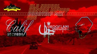 OLD SCHOOL KENYAN HIPHOP ROADTRIP MIX  006 [upl. by Ilhsa]