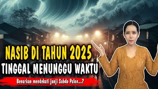 Nasib di Tahun 2025 Tinggal Menunggu Waktu  Ramalan Tahun 2025 [upl. by Araed]