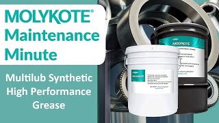 MOLYKOTE® Multilub Synthetic High Performance Grease  MOLYKOTE® Maintenance Minute [upl. by Graig]