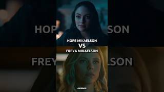 Hope Mikaelson VS Freya Mikaelson [upl. by Appleby]