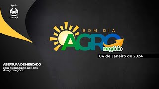 Bom dia Agro 040124  O que há de mais relevante na agricultura e no agronegócio [upl. by Pallaton170]