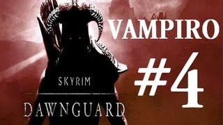 SKYRIM  DLC DAWNGUARD  PARTE VAMPIRO  CAPITULO 4 [upl. by Savior]