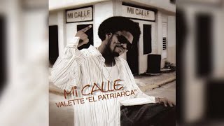 VALETTE quotEl Patriarcaquot  MI CALLE 2006 ALBUM COMPLETO [upl. by Finella]