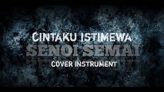 cintaku istimewa cover instrumen Senoi semai official [upl. by Argella583]