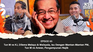 EP65  Tun M vs KJ Dilema Melayu amp Malaysia Isu Dengan MantanMantan PM Tun M vs Anwar [upl. by Shelley]