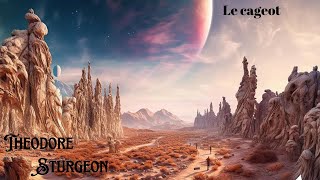 Nouvelle ScienceFiction quotLe cageotquot de Theodore Sturgeon [upl. by Pasadis]