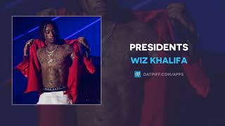 Wiz Khalifa  Presidents AUDIO [upl. by Erbes372]