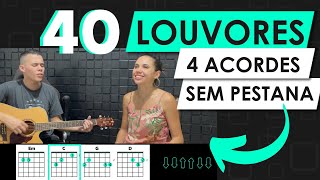 40 Louvores com 4 Acordes  Nível 0  Violão Para Iniciantes [upl. by Paehpos410]