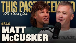 Matt McCusker  This Past Weekend w Theo Von 544 [upl. by Javed]