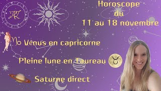 Horoscope semaine du 11 novembre  ça secoue pour les signes fixes ♏♌♒♉ [upl. by Portie299]